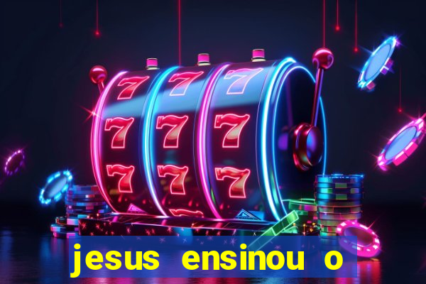 jesus ensinou o segredo da prosperidade